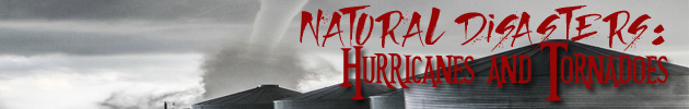 Natural Disasters: Hurricanes & Tornadoes