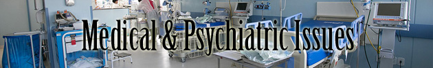 Medical & Psychiatric Issues