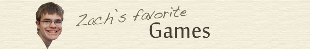 Zach's Favorite Games