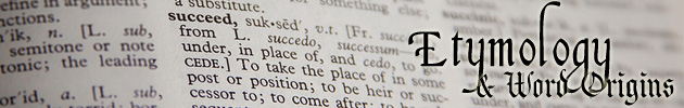 Etymology & Word Origins