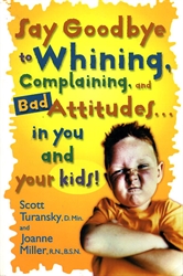 Say Goodbye to Whining, Complaining, and Bad Attitudes...