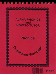 Alpha-Phonics and How to Tutor - Phonics Companion Workbook