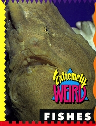 Extremely Weird Fishes