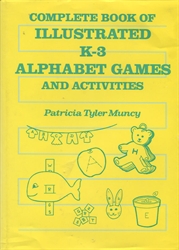 Complete Book of Illustrated K-3 Alphabet Games and Activities