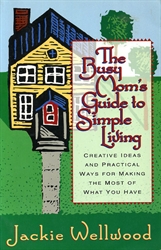 Busy Mom's Guide to Simple Living