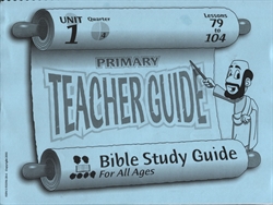 Bible Study Guide for All Ages: Primary Teacher Guide Unit 1