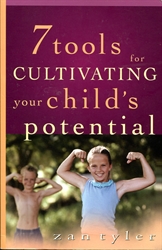Seven Tools for Cultivating Your Child's Potential