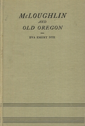 McLoughlin and Old Oregon