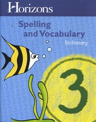 Horizons Spelling & Vocabulary 3 - Dictionary