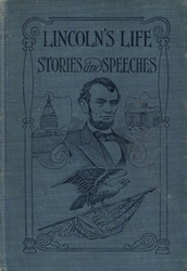 Lincoln's Life: Stories and Speeches