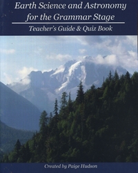 Earth Science and Astronomy for the Grammar Stage - Teacher's Guide & Quiz Book