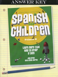 Spanish for Children Primer B - Answer Key