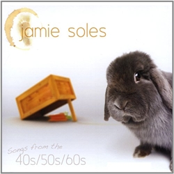 Jamie Soles CD: Songs From The 40's, 50's, & 60's