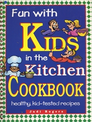 Fun with Kids in the Kitchen Cookbook