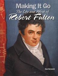 Making It Go: The Life and Work of Robert Fulton