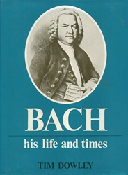 Bach: His Life and Times