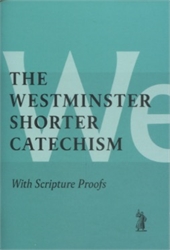 Shorter Catechism with Scripture Proofs