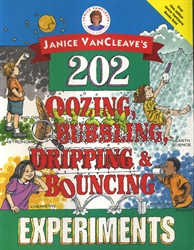 Janice VanCleave's 202 Oozing, Bubbling, Dripping & Bouncing