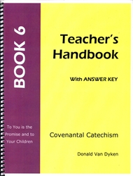 Covenantal Catechism Book 6 - Teacher Edition