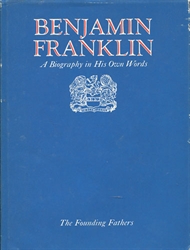 Benjamin Franklin: A Biography in His Own Words