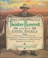 Remarkable Rough-Riding Life of Theodore Roosevelt and the Rise of Empire America