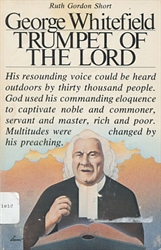 George Whitefield: Trumpet of the Lord