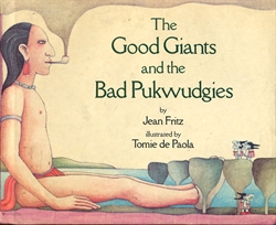 Good Giants and the Bad Pukwudgies