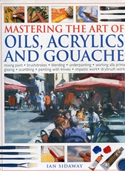 Mastering the Art of Oils, Acrylics and Gouache