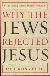 Why the Jews Rejected Jesus
