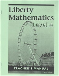 Liberty Mathematics Level A - Teacher Manual