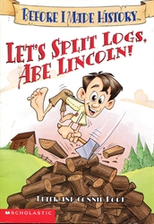 Let's Split Logs, Abe Lincoln!