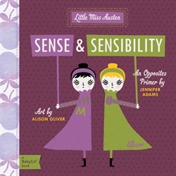 Sense and Sensibility: A BabyLit Opposites Primer