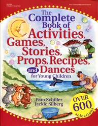 Complete Book of Activities, Games, Stories, Props, Recipes, and Dances for Young Children