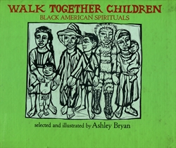 Walk Together Children: Black American Spirituals