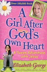 Girl After God's Own Heart: A Tween Adventure with Jesus