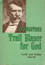 Livingstone: Trail Blazer for God