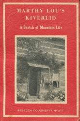 Marthy Lou's Kiverlid: A Sketch of Mountain Life