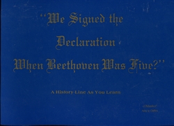 We Signed the Declaration When Beethoven Was Five?