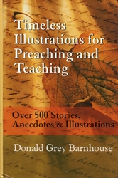 Timeless Illustrations for Preaching and Teaching