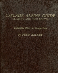 Cascade Alpine Guide: Climbing and High Routes Volume 1