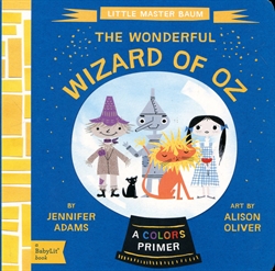 Wonderful Wizard of Oz: A BabyLit® Colors Primer