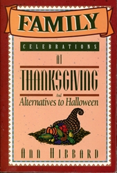 Family Celebrations at Thanksgiving and Alternatives to Halloween