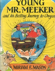 Young Mr. Meeker and His Exciting Journey to Oregon