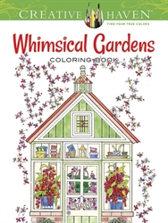 Creative Haven Whimsical Gardens - Coloring Book