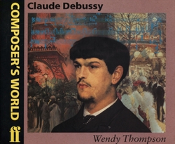 Composer's World: Claude Debussy