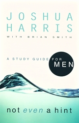 Not Even a Hint - A Study Guide for Men