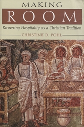 Making Room: Recovering Hospitality as a Christian Tradition