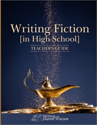 Writing Fiction [In High School] - Teacher's Guide
