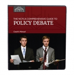 NCFCA Comprehensive Guide to Policy Debate - Coach's Manual