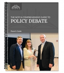 NCFCA Comprehensive Guide to Policy Debate - Parent's Guide